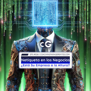 Netiqueta en los Negocios ¿Está Su Empresa a la Altura?